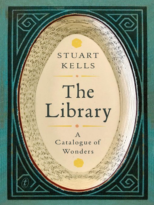 Title details for The Library: a Catalogue of Wonders by Stuart Kells - Available